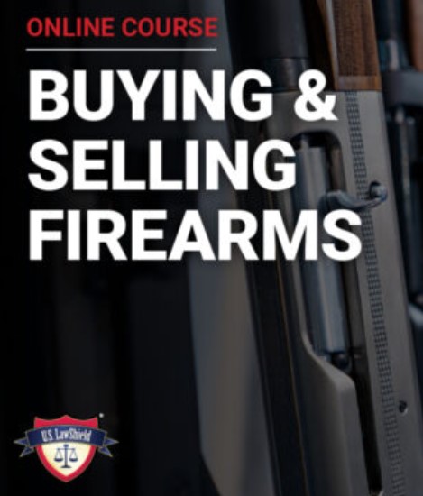 Buying & Selling Firearms — Legal Basics