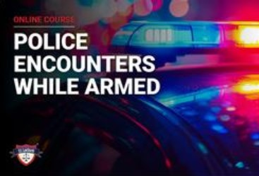 Police Encounters While Armed